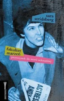 Fakultet marzeń. Przyczynek do teorii seksualnej